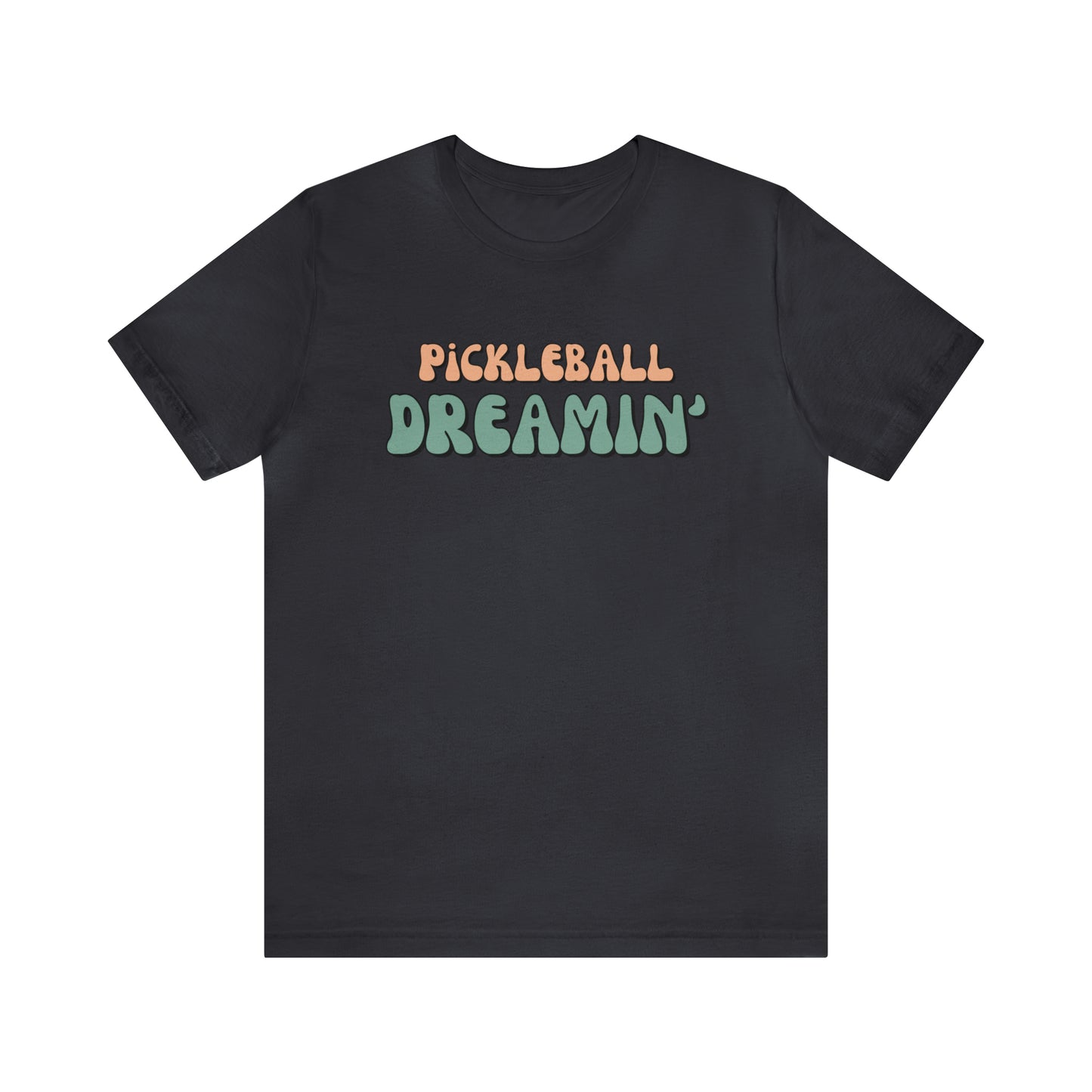 Pickleball Dreamin' T-Shirt Unisex