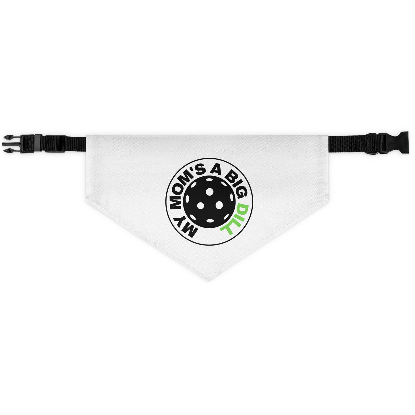 Pickleball Pet Bandana "My Mom's A Big Dill"